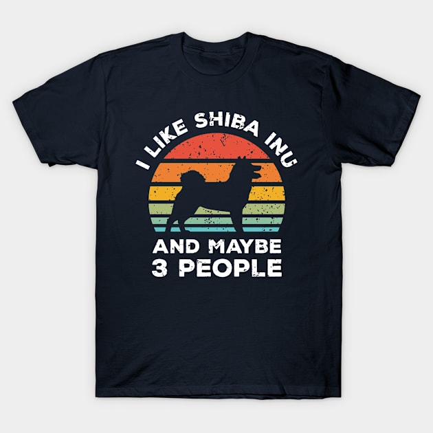 I Like Shiba Inu and Maybe 3 People, Retro Vintage Sunset with Style Old Grainy Grunge Texture T-Shirt by Ardhsells